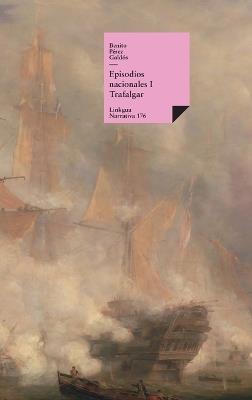 Episodios nacionales I: Trafalgar - Benito Pérez Galdós - cover