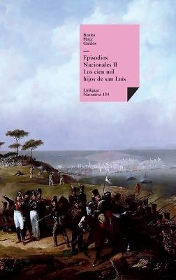 Episodios nacionales II. Los cien mil hijos de san Luis - Benito Pérez Galdós - cover