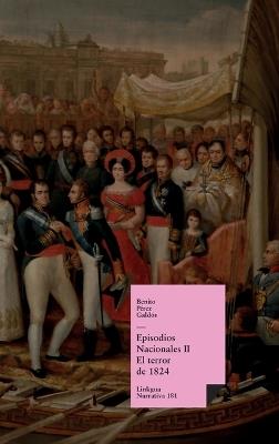 Episodios nacionales II: El terror de 1824 - Benito Pérez Galdós - cover