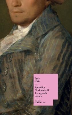 Episodios nacionales II: La segunda casaca - Benito Pérez Galdós - cover