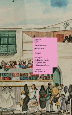Tradiciones peruanas: Tomo I - Ricardo Palma - cover