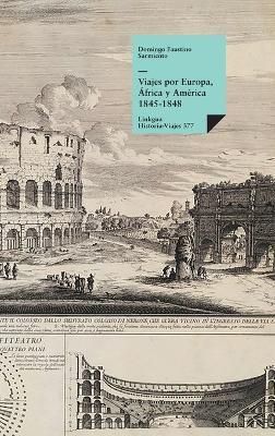 Viajes por Europa, África y América 1845-1848 - Domingo Faustino Sarmiento - cover
