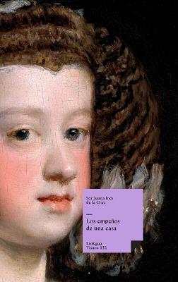 Los empeños de una casa - Sor Juana Inés de la Cruz - cover