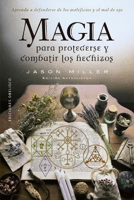 Magia Para Protegerse Y Combatir Los Hechizos - Jason Miller - cover