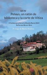 Pelayo, un ratón de biblioteca y la corte de Vitiza: II Certamen Literario Mundo Rural 2024, Se ha escrito un libro