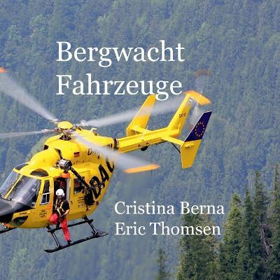 Bergwacht Fahrzeuge - Cristina Berna,Eric Thomsen - cover