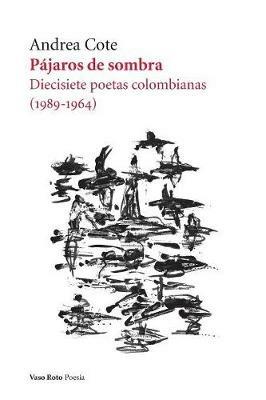 Pajaros de sombra - Andrea Cote - cover