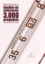 Oposiciones a Auxiliar de Enfermer?a: 3.000 preguntas de examen tipo test: Material de autoevaluaci?n TCAE [3a. Ed.]