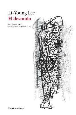 El desnudo: Poemas - Li-Young Lee - cover