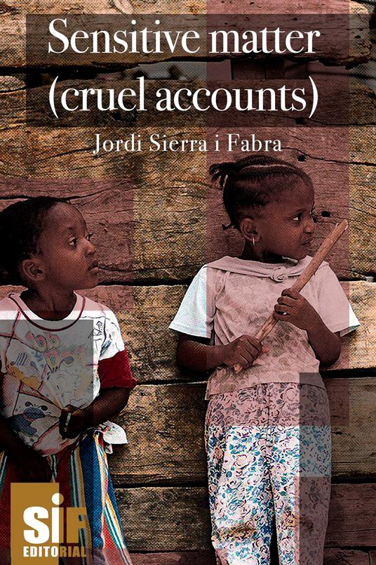 Sensitive matter (cruel accounts) - Jordi Sierra i Fabra,Cinthia Donson Mitchell - ebook