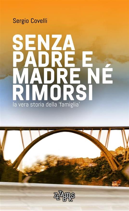 Senza padre e madre né rimorsi - II edizione - Sergio Covelli - ebook