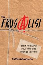 The FrugAlist: Start Revaluing Your Time And Change Your Life