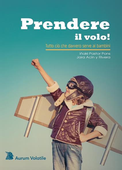 Prendere il volo! - Jara Acín Rivera,Iñaki Pastor Pons,Monica R. Bedana - ebook