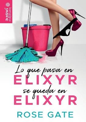 Lo que pasa en Elixyr, se queda en Elixyr - Rose Gate - cover