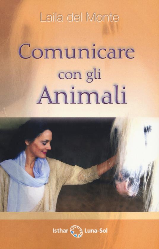 Comunicare con gli animali - Laila Del Monte - copertina