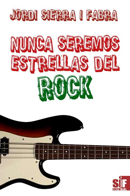 Nunca seremos estrellas del rock - Jordi Sierra i Fabra - ebook