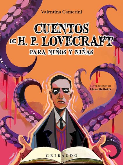 Cuentos de H. P. Lovecraft para niños y niñas - Valentina Camerini,H. P. Lovecraft,Elisa Belloti - ebook