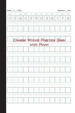 Chinese Writing Practice Book with Pinyin: Tian Zi Ge Notebook: Tian Zi Ge Notebook with Pinyin: Tian Zi Ge