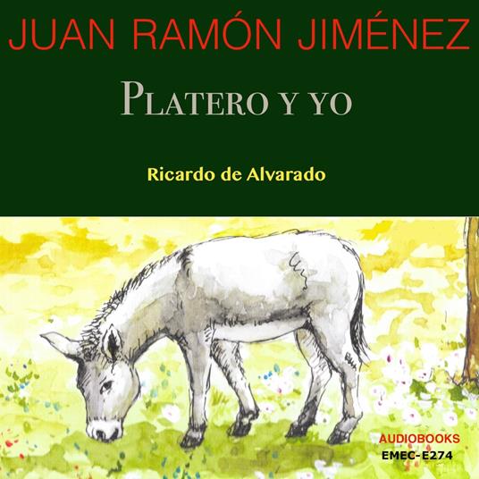 JUAN RAMÓN JIMÉNEZ: PLATERO Y YO.