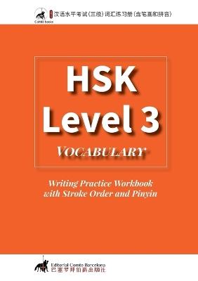 HSK 3 Vocabulary Writing Practice Workbook with Stroke Order and Pinyin - Comtebarcelona - cover