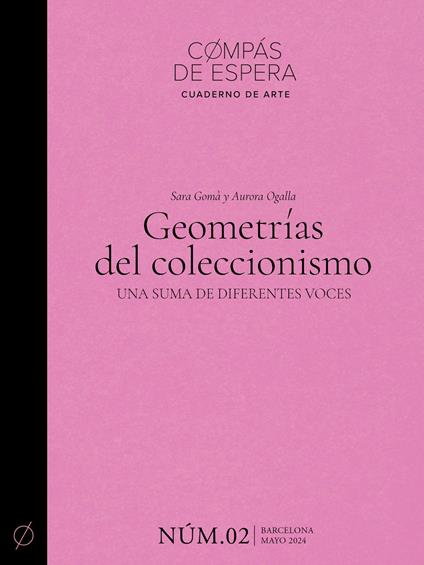 Geometrías del coleccionismo. Una suma de diferentes voces (Cuaderno núm. 2) (Edición bilingüe en castellano y catalán)