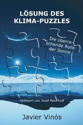 Lösung des Klima-Puzzles: Die überraschende Rolle der Sonne - Javier Vinós - cover