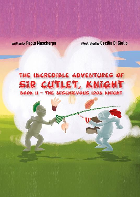 The Incredible Adventures of Sir Cutlet, Knight - Paolo Mascherpa,Cecilia Di Giulio - ebook