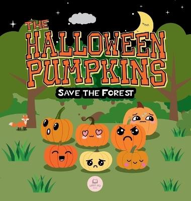 The Halloween Pumpkins Save the Forest: A Children's Story Book About Emotions for Kids Ages 3-6 - Samuel John - cover