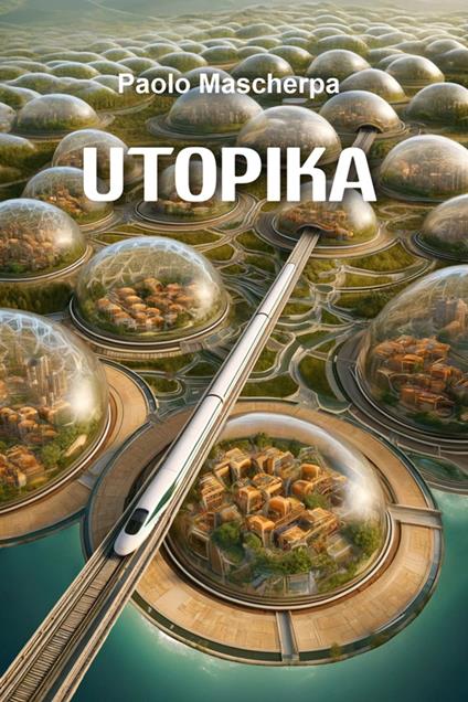 Utopika - Alessandra Buschi,Paolo Mascherpa - ebook