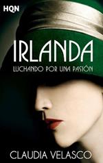 Irlanda. Luchando por una pasión
