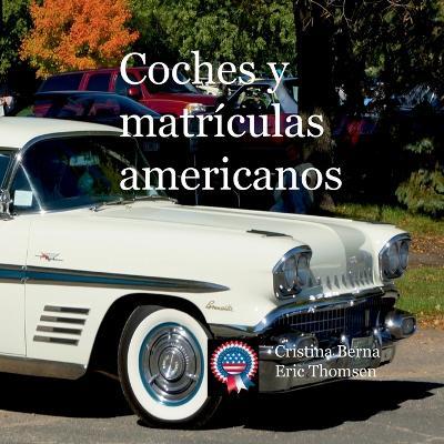 Coches y matrículas americanos - Cristina Berna,Eric Thomsen - cover