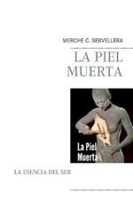 La Piel Muerta: Un Libro de Merche C. Servellera