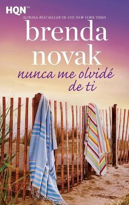 Nunca me olvidé de ti - Brenda Novak - cover