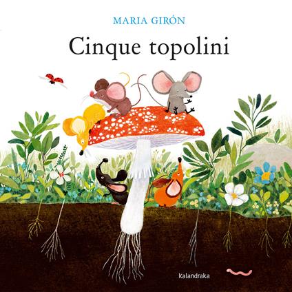 Cinque topolini. Ediz. illustrata - Maria Girón - copertina