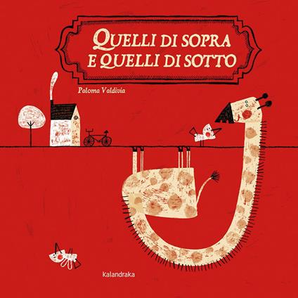 Quelli di sopra e quelli di sotto. Ediz. a colori - Paloma Valdivia - copertina