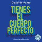 Tienes el cuerpo perfecto