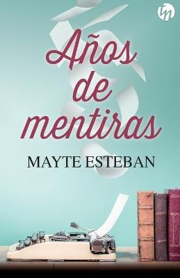 Años de mentiras - Mayte Esteban - cover