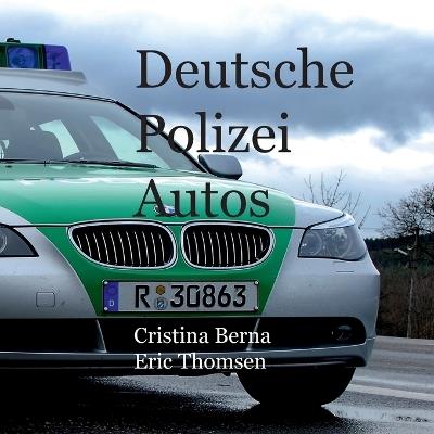 Deutsche Polizeiautos - Cristina Berna,Eric Thomsen - cover