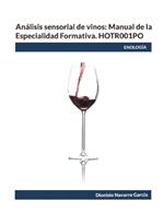 Análisis sensorial de vinos: Manual de la Especialidad Formativa. HOTR001PO