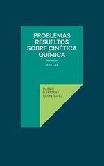 Problemas resueltos sobre cinética química: MATLAB
