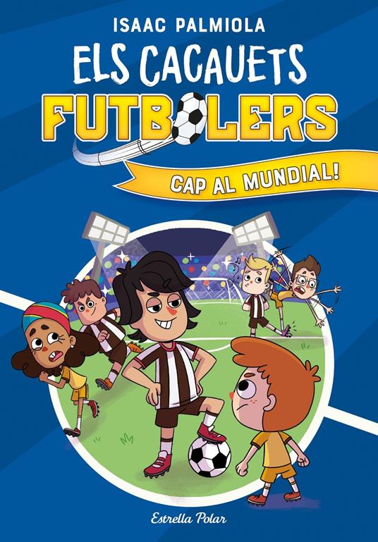 Els Cacauets Futbolers 4. Cap al mundial! - Isaac Palmiola - ebook