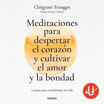 Meditaciones para despertar el corazón y cultivar el amor y la bondad