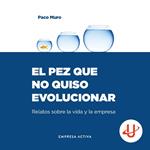 El pez que no quiso evolucionar