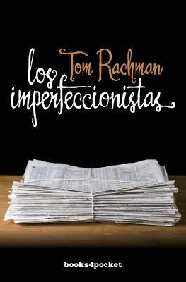Los Imperfeccionistas - Tom Rachman - cover