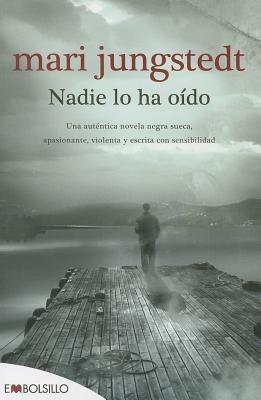 Nadie Lo Ha Oido - Mari Jungstedt - cover