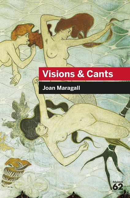 Visions & Cants - Joan Maragall i Gorina - ebook