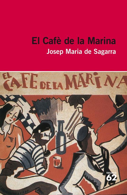 El Cafè de la Marina - Josep Maria De Sagarra i Castellarnau - ebook