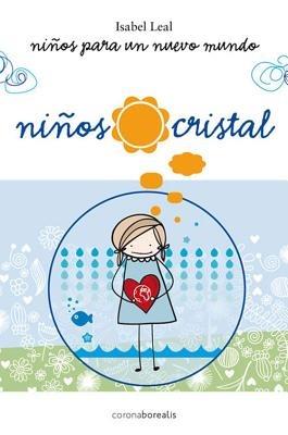 Ninos Cristal: Ninos Para Un Nuevo Mundo - Isabel Leal - cover