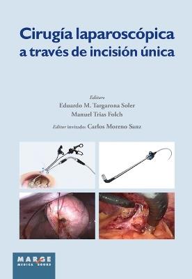 Cirugía laparoscópica a través de incisión única - EDUARDO M. TARGARONA SOLER - cover
