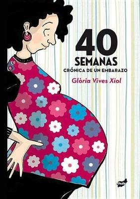 40 Semanas - Glòria Vives Xiol - cover